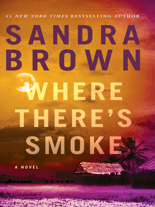 Title details for Where There's Smoke by Sandra Brown - Available